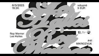 Mikrozvuk #41: Les Halles / Roy Werner (G.S. Sultan) live from LOM space, 8 March 2024