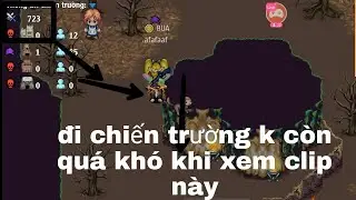 Đi chiến trường không còn quá khó khi ae xem clip này (Hiệp sĩ online)