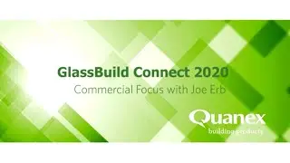 GlassBuild Connect: Commercial Focus with Joe Erb