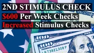 Second Stimulus Check Update || $600 per Week Extension & INCREASED Stimulus Checks
