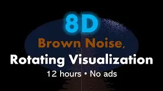 8D Brown Noise, Rotating Visualization 🎧🟤🌀 &bull; 12 hours &bull; No ads