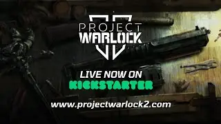 Project Warlock II - Kickstarter Launch Video