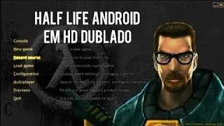 Half Life Android - Ind&uacute;stria Antiga [Dublado PT-BR]