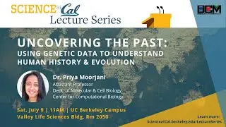 Science at Cal Lecture &ndash; Uncovering the Past: Using Genetic Data to Understand Human History