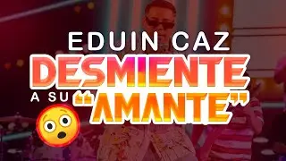 EDUIZ CAZ NEG&Oacute; A SU AMANTE