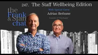 Frank and Stan Chat No. 247: The Adrian Bethune 'Wellbeing' Edition