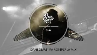 Dani Cejas - Pa Romperla (Flowremix 2017)