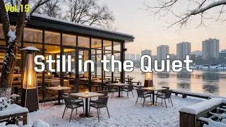 Lo-fi Cafe Music for Work ☕ | Still in the Quiet Vol.19