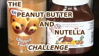 The Peanut Butter And Nutella Challenge