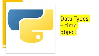 4 - Data Type - datetime - time object | Python by examples | #python