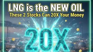 LNG Is the NEW OIL: 2 Hidden Stocks That Could 20X and Build Generational Wealth 💰