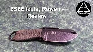EP.#50 ESEE Izula, Rowen - Review