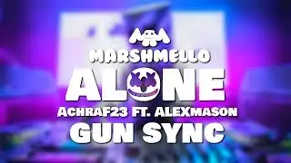 Gun Sync~MARSHMELLO - alone --AchraF23 FT. ALEXmason--