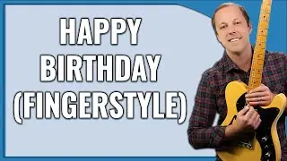 How to Play Happy Birthday on Guitar (Fingerstyle)