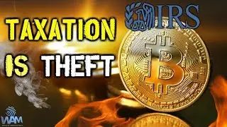 No One Reporting Bitcoin To The IRS - Taxation Is Theft! (Freedom Minute)