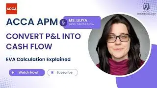 ACCA APM &ndash; Convert PL to Cash &ndash; EVA Calculation &ndash; Advanced Performance Management