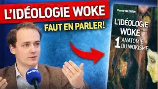 The Woke ideology (Pierre Valentin)