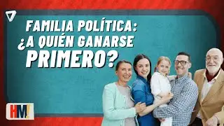🚩 GU&Iacute;A para no FALLAR: &iquest;A qui&eacute;n ten&eacute;s que caerle BIEN primero para CONQUISTAR a tu familia POL&Iacute;TICA?