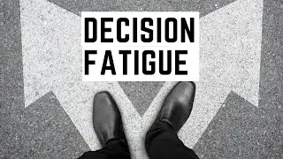 5 Major reasons to Avoid Decision Fatigue