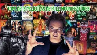 TOPS DE 13 MEJORES PEL&Iacute;CULAS DE FULL MOON FEATURES (segun mi opini&oacute;n)