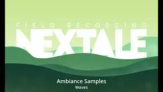 A few Ambiances - NEXTALE Field Recording
