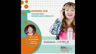 Episode 418 HR Podcast: Workplace Conflict