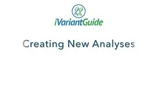 How to Create a New Analysis in iVariantGuide 2.0