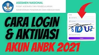 CARA LOGIN DAN AKTIVASI AKUN ANBK 2021