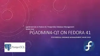 pgAdmin4-Qt on Fedora 41: PostgreSQL Database Management Made Easy