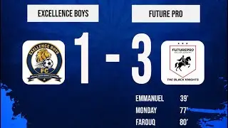 FULL MATCH | EXCELLENCE BOYS FC VS FUTUREPRO SOCCER ACADEMY | 29th July, 2026.