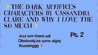 The dark Artifices books and their fabulous characters ✨🌅
