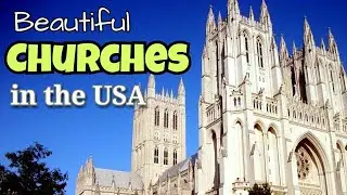 Beautiful Churches In the USA