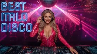 Best Italo Disco 80s | Italian Euro Disco DJ Mix & Timeless Retro Sound