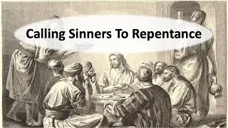 Calling Sinners To Repentance