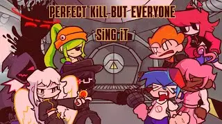 Perfect Kill but everyone sing it (FNF Perfect Kill BETADCIU//Collaboration with @GabStyle017 )