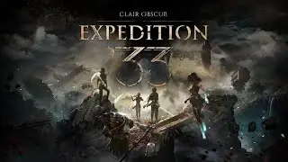 Clair Obscur: Expedition 33 #3 - Сиэль, Эскье и Франсуа