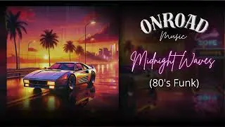 Midnight Waves - 80s Synthwave Funk | Miami Vice Night Drive Music