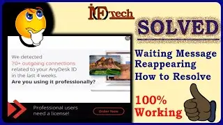 Anydesk Notification and time to wait message display issue - resolved.
