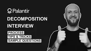 Palantir Decomposition Interview Process, Interview Questions and Tips