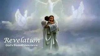Revelation - God's Blessed Assurance - Week 33 - Cliff Thompson