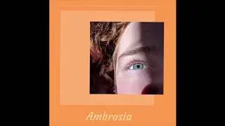 Ambrosia ~ Original song by Noah Jeans