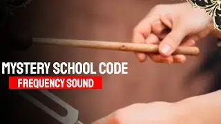 mystery school code frequency sound