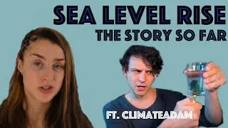Sea level rise: the story so far. Feat. @ClimateAdam
