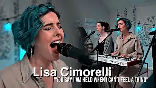 Lisa Cimorelli - &ldquo;you say I am held when I can&rsquo;t feel a thing &rdquo; - her story -