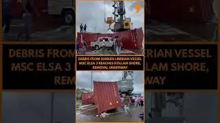 Container from Sinking Ship MSC ELSA 3 Washes Ashore in Kerala |News9
