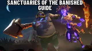 HOW TO COMPLETE THE SANCTUARY OF THE BANISHED - SEA OF THIEVES SEASON 18 ACT 1