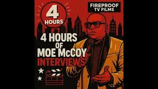 🔥 4 Hours of Moe McCoy Interviews | Fireproof TV Presents