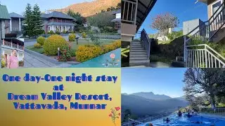 One day - One night stay at Dream Valley Resort~Vattavada via Munnar