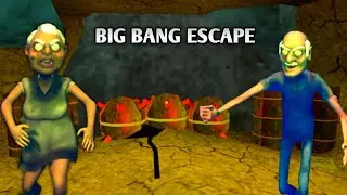 BIG BANG ESCAPE FROM GRANNY & HOUSE