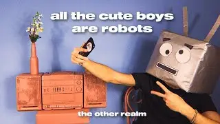 The Other Realm - All The Cute Boys Are Robots (Official Music Video)
